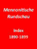 Mennonitische Rundschau Index, 1890-1899
