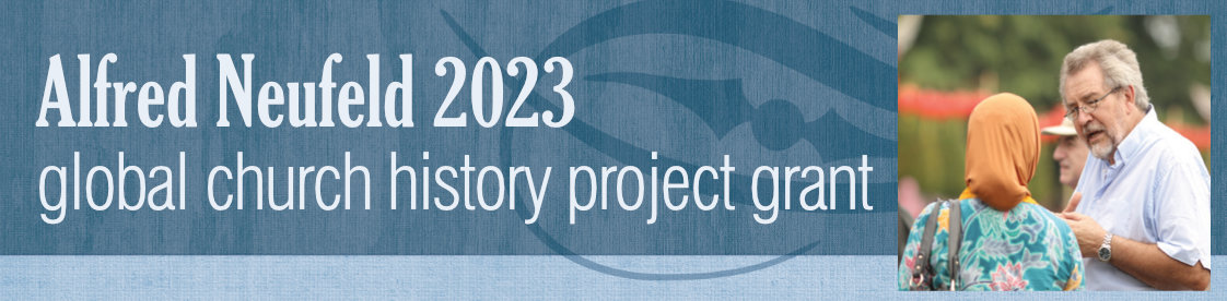 Alfred Neufeld 2023 Global Church History Project Grant